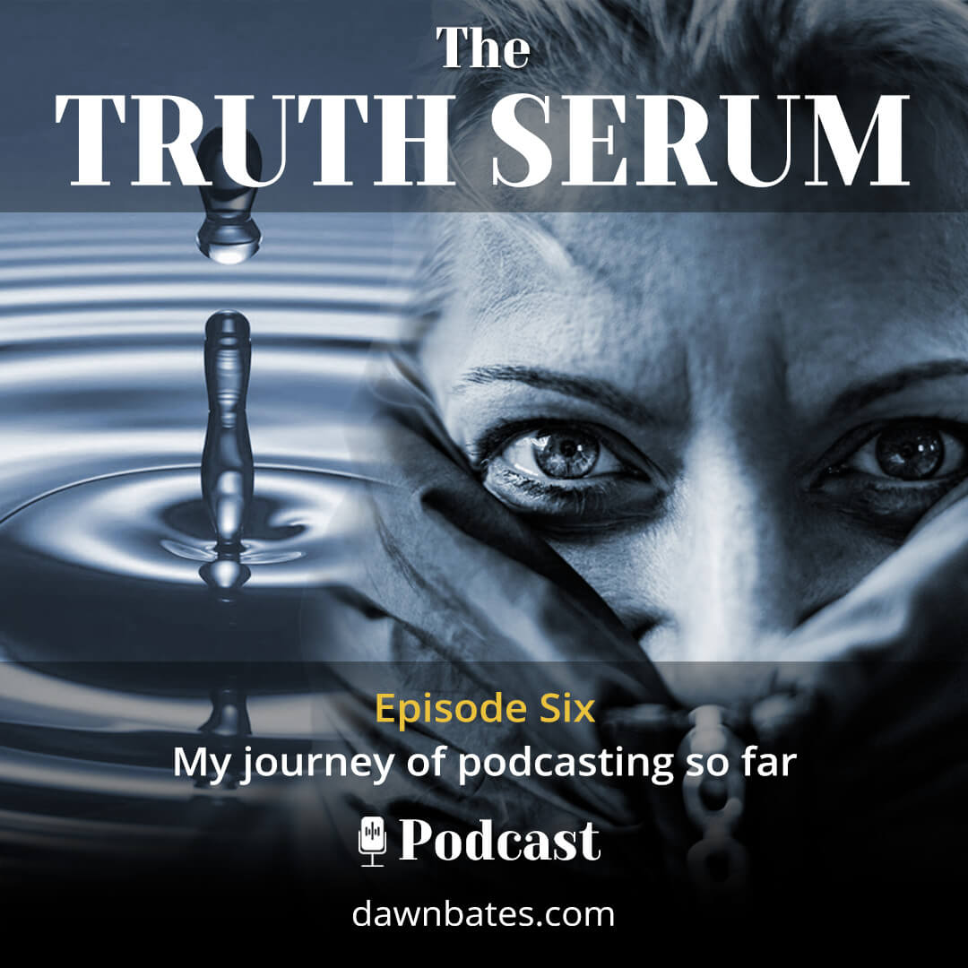 Truth_Serum_6-My_journey_of_podcasting_so_far